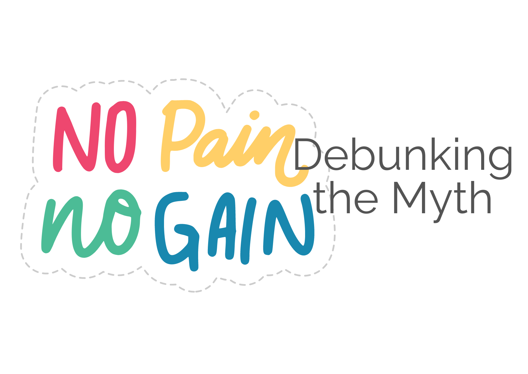 No Pain No Gain – Debunking the Myth